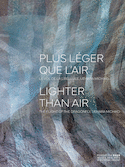 Plus léger que l'air / Lighter than air [édition bilingue]